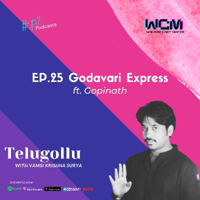 EP.25 Godavari Express ft. Gopinath