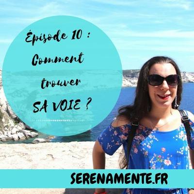 Épisode 10 : Comment trouver sa voie ?