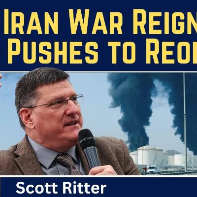 Scott Ritter: Iran War Reignites as U.S. Pushes to Reopen the Strait of Hormuz Scott Ritter: Iran War Reignites as U.S. Pushes to Reopen the Strait of Hormuz