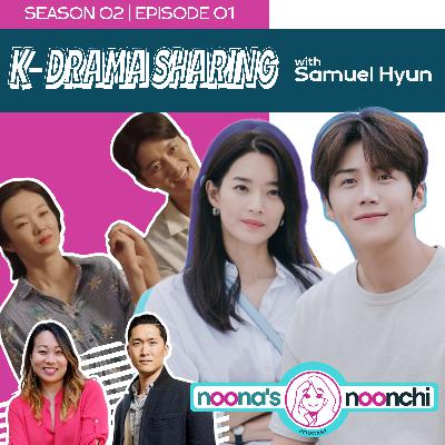 Season 2 Episode 1: K-Drama Sharing with Samuel Hyun
