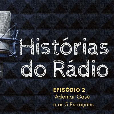 #133 História do Rádio 2: Ademar Casé e as 5 Estações da década de 1930