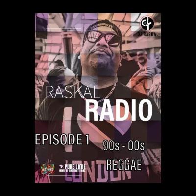 Raskal Radio - Episode 1 - 90s - 00s Reggae Raskal Radio - Episode 1 - 90s - 00s Reggae