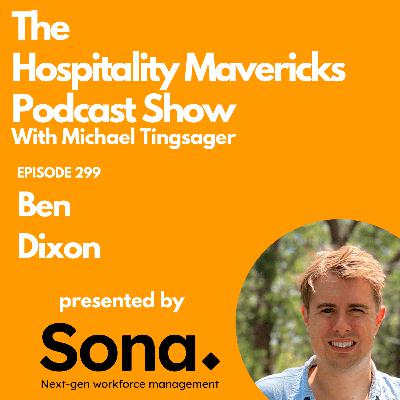 #299 Ben Dixon Co-Founder at Sona - The Future of AI in Hospitality