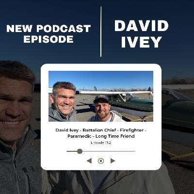 David Ivey - Battalion Chief/Firefighter/Paramedic - Long Time Friend David Ivey - Battalion Chief/Firefighter/Paramedic - Long Time Friend