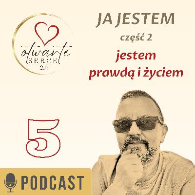 Kontemplacyjny wymiar życia - odsłona trzecia - część druga - jestem prawdą i życiem