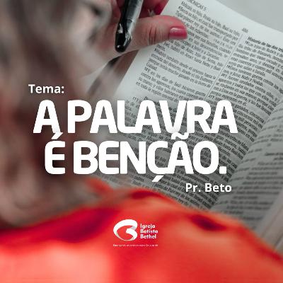 PR BETO - A PALAVRA É BENÇÃO.