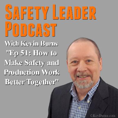 Ep 51: How to Marry Production and Safety