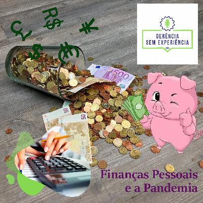 003 - Finanças Pessoais e a Pandemia