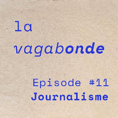 La Vagabonde • Episode #11 Journalisme