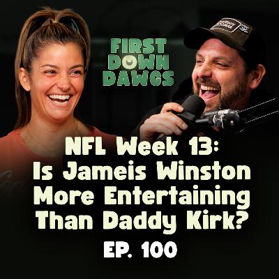 NFL Week 13: Is Jameis Winston More Entertaining Than Daddy Kirk?