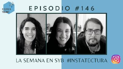 Episodio 146: Instatectura la semana en SyB. Construir en el Metaverso. Entrevista a Susana Gallego