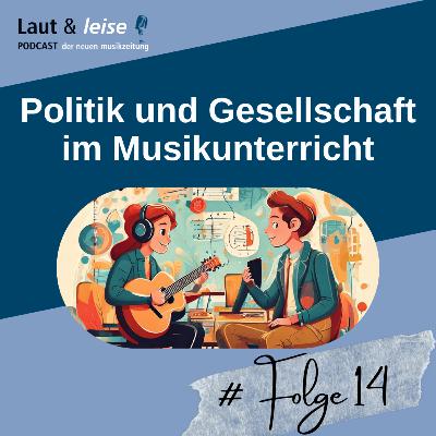 Politik und Gesellschaft im Musikunterricht