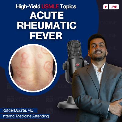 Acute Rheumatic Fever: High-Yield USMLE Topics You Must Know!