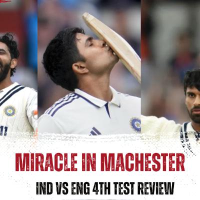 Ep 81 : Jadeja Sundar heroics in Manchester