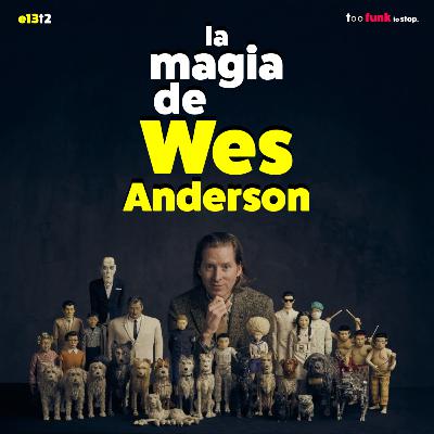 La magia del cine de Wes Anderson
