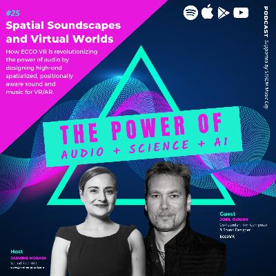 25.Spatial Soundscapes and Virtual Worlds | Joel Douek, Co-Founder, Film Composer & Sound Designer at EccoVR