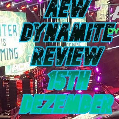 AEW Dynamite Review vom 15.12.2021 ( Bisschen Wrestling und so ) Wrestling Podcast Deutsch AEW Dynamite Review vom 15.12.2021 ( Bisschen Wrestling und so ) Wrestling Podcast Deutsch
