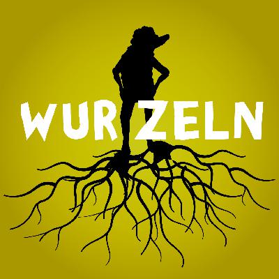 #170 Wurzeln. Von Herkunft, Halt und Neubeginn. #170 Wurzeln. Von Herkunft, Halt und Neubeginn.