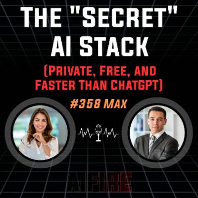 #358 Max: The "Secret" AI Stack (Private, Free, and Faster Than ChatGPT)