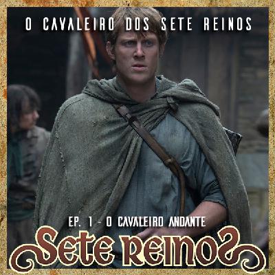 O Cavaleiro dos Sete Reinos - Ep. 1: O Cavaleiro Andante | Sete Reinos 60