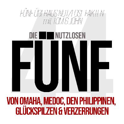 Folge 44- Von Omaha, Medoc, den Philippinen, Glückspilzen und Verzerrungen
