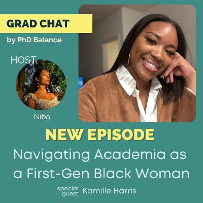 Navigating Academia as a First-Gen Black Woman w/ Kamille Harris