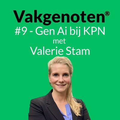 #9 - Gen AI in de praktijk bij KPN. In gesprek met Winifred Andriessen en Valerie Stam