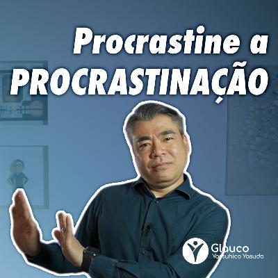 Como controlar a PROCRASTINAÇÃO Como controlar a PROCRASTINAÇÃO
