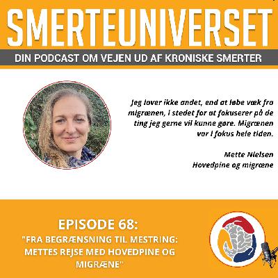 Episode 68: "Fra begrænsning til mestring: Mettes rejse med hovedpine og migræne" Episode 68: "Fra begrænsning til mestring: Mettes rejse med hovedpine og migræne"