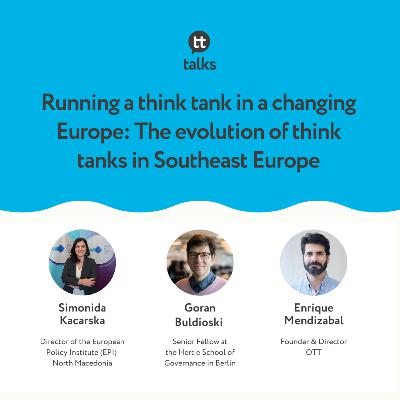 Running a think tank in a changing Europe: The evolution of think tanks in Southeast Europe