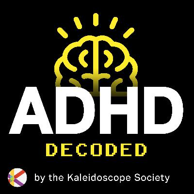 Episode 1: ADHD Decoded - An Intro to the ADHD Brain Episode 1: ADHD Decoded - An Intro to the ADHD Brain