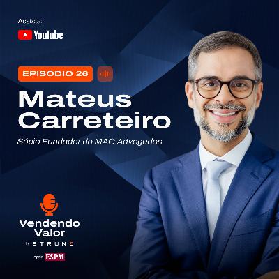 #26: Mateus Carreteiro, Sócio-Fundador do MAC Advogados