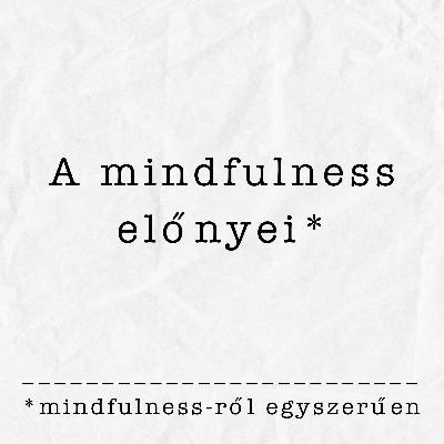 Mindfulness fogalma és pozitív hatásai | Részlet a mindfulness-ről szóló adásunkból