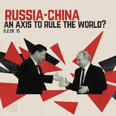 Russia - China: An Axis to Rule the World? Russia - China: An Axis to Rule the World?