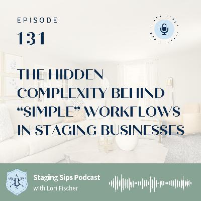 The Hidden Complexity Behind "Simple" Workflows in Staging Businesses