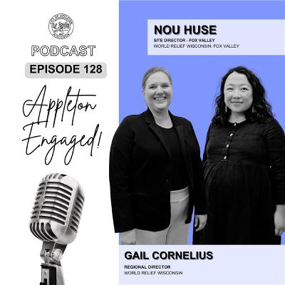 Episode 128: Nou Huse & Gail Cornelius - World Relief Wisconsin Episode 128: Nou Huse & Gail Cornelius - World Relief Wisconsin