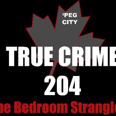 The Bedroom Strangler Part 2 - Episode 4 The Bedroom Strangler Part 2 - Episode 4