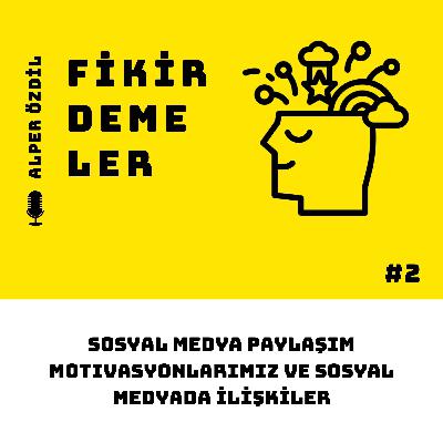 Sosyal Medya Paylaşım Motivasyonlarımız ve Sosyal Medyada İlişkiler Sosyal Medya Paylaşım Motivasyonlarımız ve Sosyal Medyada İlişkiler