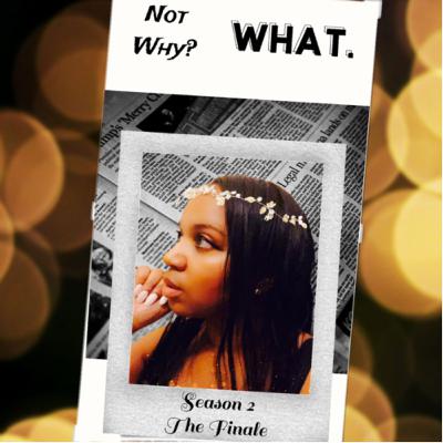 Not Why? What (period)