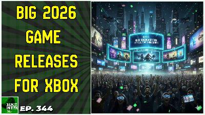 New Xbox Games for 2026 and Beyond - (Xbox In Ten: An Xbox Podcast - Ep. 344) New Xbox Games for 2026 and Beyond - (Xbox In Ten: An Xbox Podcast - Ep. 344)