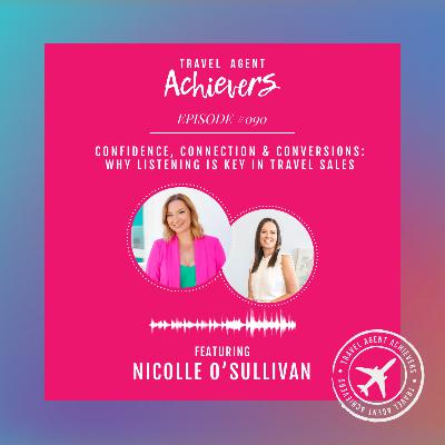 Confidence, Connection & Conversions: Why Listening is Key in Travel Sales