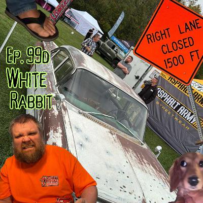 Ep. 99d - White Rabbit Ep. 99d - White Rabbit