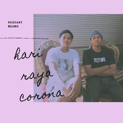 podcast ruang (8) selamat hari raya corona