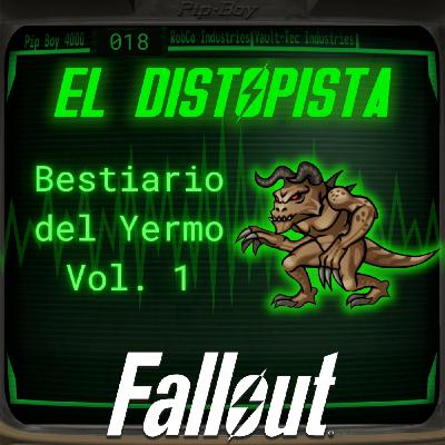 018 - Bestiario del Yermo de Fallout Vol.1: Sanguinarios,Yao Guais, Mutascorpius, Tochomoscas y Ratas Topo 018 - Bestiario del Yermo de Fallout Vol.1: Sanguinarios,Yao Guais, Mutascorpius, Tochomoscas y Ratas Topo