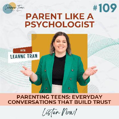 Episode 109: Parenting Teens: Everyday Conversations That Build Trust