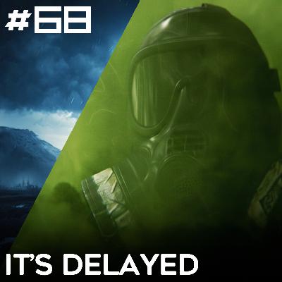 68. Season 2 Delayed. Let's talk about it... | Battlefield One Podcast