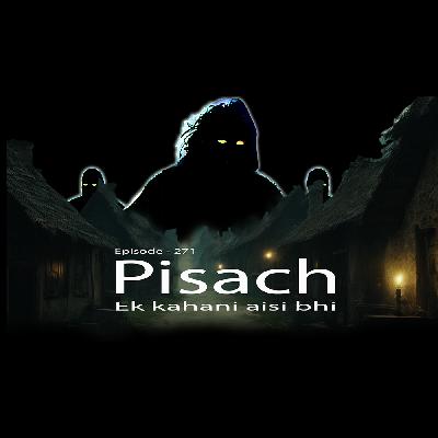 Pisach | Episode 271 | Ek kahani aisi bhi - Season 5 | My Town Horror Stories