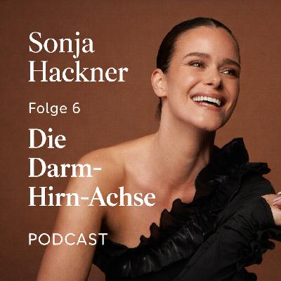 Folge 6 - Die Darm-Hirn-Achse Folge 6 - Die Darm-Hirn-Achse