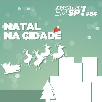 #064 - Natal da Cidade de São Paulo #064 - Natal da Cidade de São Paulo