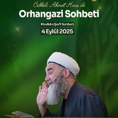 Orhangazi (Bursa) Sohbeti 4 Eylül 2025